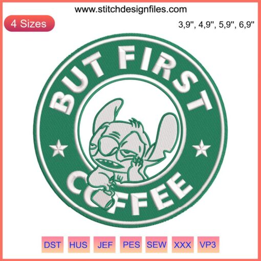 Stitch But First Coffee Embroidery Design, Lilo & Stitch | Starbucks-Inspired Machine File | Downloadable Digital Art