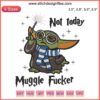 Baby Yoda in Ravenclaw scarf with wand, "Not Today Muggle Fucker" text, whimsical Harry Potter embroidery design.