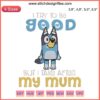 Bluey Bandit Heeler Embroidery Design: "I Take After My Mum" | Disney Machine File | Cute Cartoon Dog Pattern for Sewing Projects