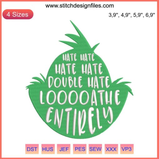 Mr. Grinch Embroidery Design: "Hate Hate Double Hate Loathe Entirely" Christmas File, Festive Needlework Pattern