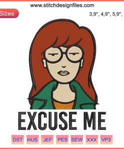 Daria Morgendorffer Embroidery Design: "Excuse Me" Sick Sad World File, Iconic 90s Cartoon Art for DIY Embroidery Projects.