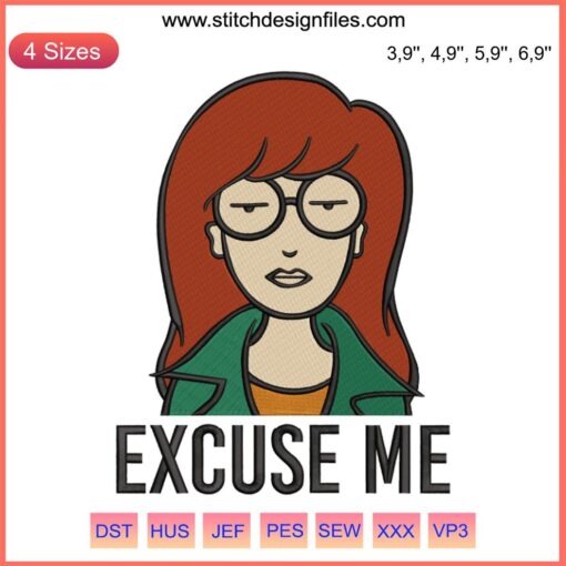 Daria Morgendorffer Embroidery Design: "Excuse Me" Sick Sad World File, Iconic 90s Cartoon Art for DIY Embroidery Projects.