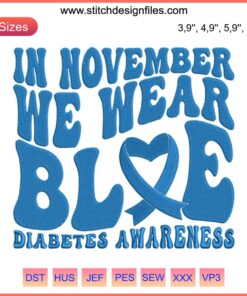 Diabetes Awareness Embroidery Design: "In November We Wear Blue" with Blue Awareness Ribbon and Stylish Typography
