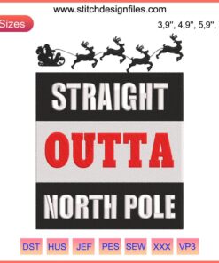 Funny Santa Embroidery Design: Santa Riding Sleigh, "Straight Outta North Pole", Christmas Machine Embroidery Pattern