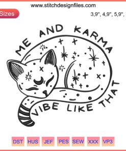 Lazy Cat Embroidery Design: "Me and Karma Vibe Like That" - Machine file, trending feline pattern, creative stitch art.