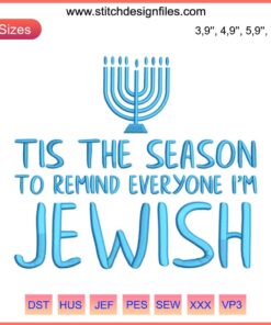 Tis The Season To Remind Everyone I’m Jewish Embroidery - Humorous Hanukkah Christmas Design with Star of David Motif.