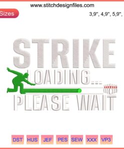 Bowling Player Embroidery Design: "Strike Loading Please Wait" – Vibrant digital embroidery pattern featuring a bowler and witty text.
