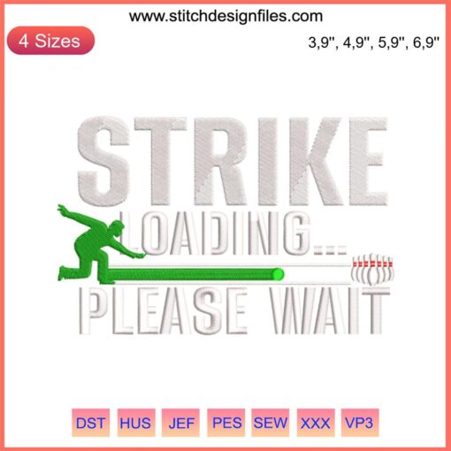 Bowling Player Embroidery Design: "Strike Loading Please Wait" – Vibrant digital embroidery pattern featuring a bowler and witty text.
