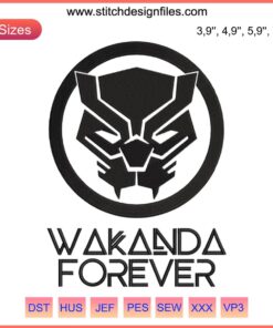 Wakanda Forever embroidery featuring Black Panther movie 2022 design file, Marvel-inspired machine embroidery pattern.