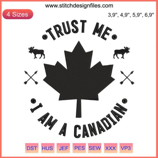 Vintage "Trust Me I Am A Canadian" embroidery design file featuring retro Canadian theme. Ideal for vintage Canada lovers.