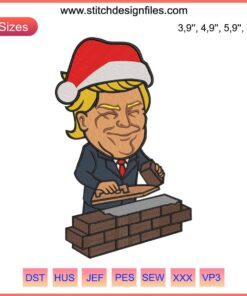 Donald Trump Santa Claus Embroidery: "He's Making A List, Checking It Twice" Funny Christmas Design File.